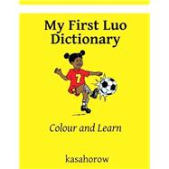 My First Luo Dictionary by kasahorow, 9781496018755