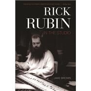 Rick Rubin In the Studio by Brown, Jake, 9781550228755