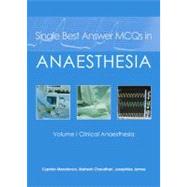 Single Best Answer MCQs in Anaesthesia: Volume 1: Clinical Anaesthesia by Mendonca, Cyprian, 9781903378755