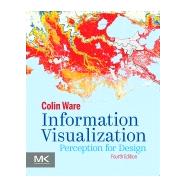 Information Visualization by Ware, Colin, 9780128128756