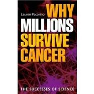 Why Millions Survive Cancer The Successes of Science by Pecorino, Lauren, 9780199658756