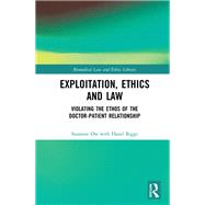 Exploitation in the Doctor-Patient Relationship: Ethics and Law by Biggs; Hazel, 9781138238756