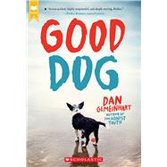 Good Dog (Scholastic Gold) by Gemeinhart, Dan, 9781338528756