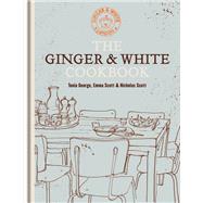 The Ginger & White Cookbook by Tonia George, 9781845338756