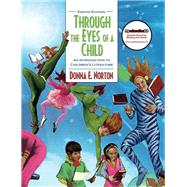Through the Eyes of a Child An Introduction to Children's Literature by Norton, Donna E.; Norton, Saundra, 9780137028757