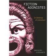 Fiction Agonistes by Jusdanis, Gregory, 9780804768757