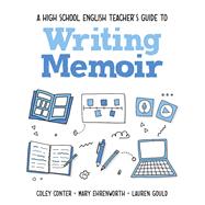 A High School English Teacher's Guide to Writing Memoir by Coley Conter; Mary Ehrenworth; Lauren Gould, 9781032988757
