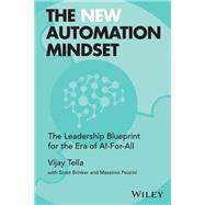 The New Automation Mindset The Leadership Blueprint for the Era of AI-For-All by Tella, Vijay, 9781119898757
