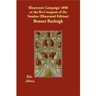 Khartoum Campaign 1898 or the Re-conquest of the Soudan by Burleigh, Bennet, 9781406828757