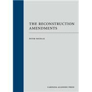 The Reconstruction Amendments by Nicolas, Peter, 9781531018757