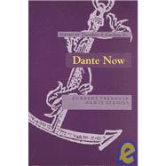 Dante Now by Cachey, Theodore J., 9780268008758