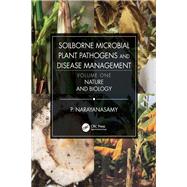 Soilborne Microbial Plant Pathogens and Disease Management by Narayanasamy, P., 9780367178758