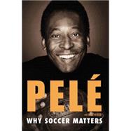 Why Soccer Matters by Pele; Winter, Brian (CON), 9780451468758