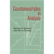 Counterexamples in Analysis by Gelbaum, Bernard R.; Olmsted, John M. H., 9780486428758