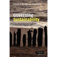 Governing Sustainability by Edited by W. Neil Adger , Andrew Jordan, 9780521518758