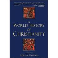 A World History of Christianity by Hastings, Adrian, 9780802848758