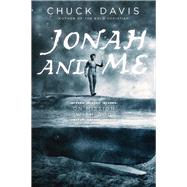 Jonah and Me by Davis, Chuck, 9780825308758