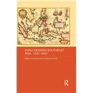 Early Modern Southeast Asia, 1350-1800 by Ooi; Keat Gin, 9781138838758