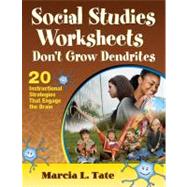 Social Studies Worksheets Don't Grow Dendrites : 20 Instructional Strategies That Engage the Brain by Marcia L. Tate, 9781412998758