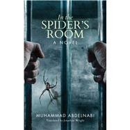 In the Spider's Room by Abdelnabi, Muhammad; Wright, Jonathan, 9789774168758