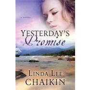 Yesterday's Promise by Chaikin, Linda Lee, 9780307458759
