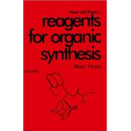 Fieser and Fieser's Reagents for Organic Synthesis, Volume 1 by Fieser, Mary, 9780471258759