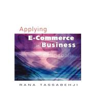 Applying E-Commerce in Business by Rana Tassabehji, 9780761948759