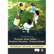 Understanding Personal, Social, Health and Economic Education in Primary Schools by Boddington, Nick; King, Adrian; Mcwhirter, Jenny, 9781446268759