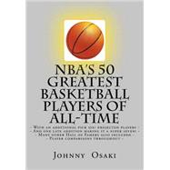 Nba's 50 Greatest Basketball Players of All-time by Osaki, Johnny, 9781490968759