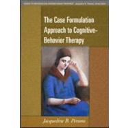 The Case Formulation Approach to Cognitive-Behavior Therapy by Persons, Jacqueline B., 9781593858759