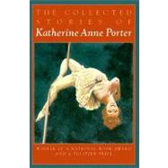 The Collected Stories of Katherine Anne Porter by Porter, Katherine Anne, 9780156188760