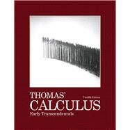 Thomas' Calculus Early Transcendentals by Thomas, George B., Jr.; Weir, Maurice D.; Hass, Joel R., 9780321588760