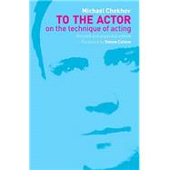 To the Actor by Chekhov,Michael;Powers,Mala, 9780415258760