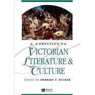 A Companion to Victorian Literature and Culture by Tucker, Herbert F., 9780631218760