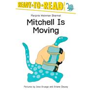 Mitchell Is Moving Ready-to-Read Level 3 by Sharmat, Marjorie Weinman; Aruego, Jose; Dewey, Ariane, 9780689808760