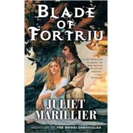 Blade of Fortriu Book Two of The Bridei Chronicles by Marillier, Juliet, 9780765348760