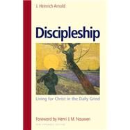 Discipleship by Arnold, J. Heinrich; Nouwen, Henri J. M., 9780874868760