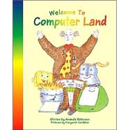 Welcome to Computer Land by Robinson, Amanda, 9781412018760