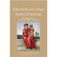 Edward Burne-Jones Mythical Paintings by Cheney, Liana De Girolami; Faxon, Alicia, 9781433118760