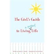 The Girl's Guide to Living a Brilliant Life by Dehart, Jessica C.; Smithson, Amy, 9781453608760