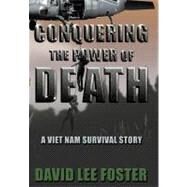 Conquering the Power of Death by Foster, David Lee, 9781468558760