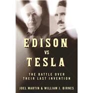 Edison Vs. Tesla by Martin, Joel; Birnes, William, 9781510718760