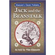 Jack and the Beanstalk The Old English Folktale Told as a Novella by Klaassen, Mike, 9781734488760