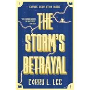 The Storm's Betrayal by Lee, Corry L., 9781781088760