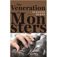 The Veneration of Monsters by Burns, Suzanne, 9781941088760