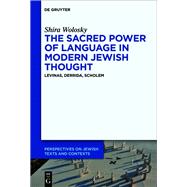 The Sacred Power of Language in Modern Jewish Thought by Shira Wolosky, 9783111168760