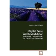 Digital Pulse Width Modulator by Li, Huiyun, 9783639178760
