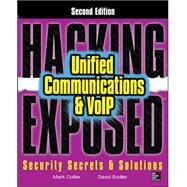 Hacking Exposed Unified Communications & VoIP Security Secrets & Solutions, Second Edition by Collier, Mark; Endler, David, 9780071798761