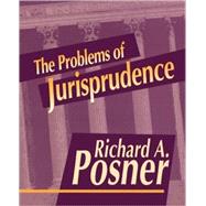 The Problems of Jurisprudence by Posner, Richard A., 9780674708761
