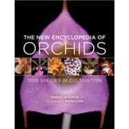The New Encyclopedia of Orchids by La Croix, Isobyl, 9780881928761